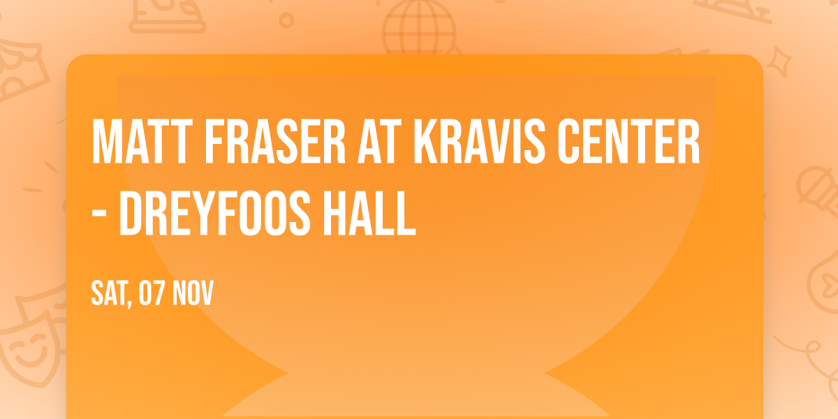 Matt Fraser at Kravis Center - Dreyfoos Hall
