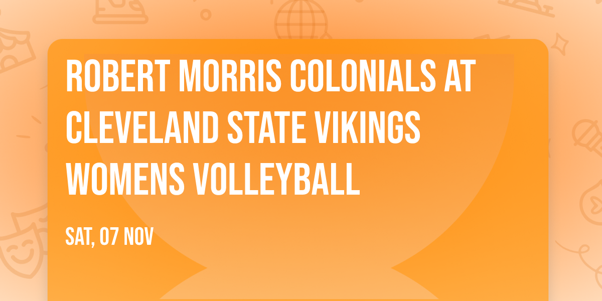 Robert Morris Colonials at Cleveland State Vikings Womens Volleyball