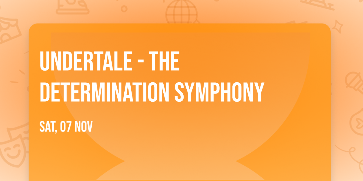 Undertale - The Determination Symphony