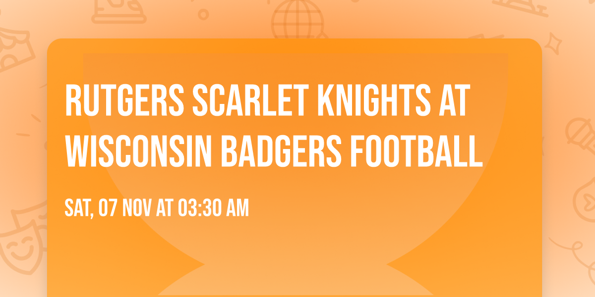 Rutgers Scarlet Knights at Wisconsin Badgers Football