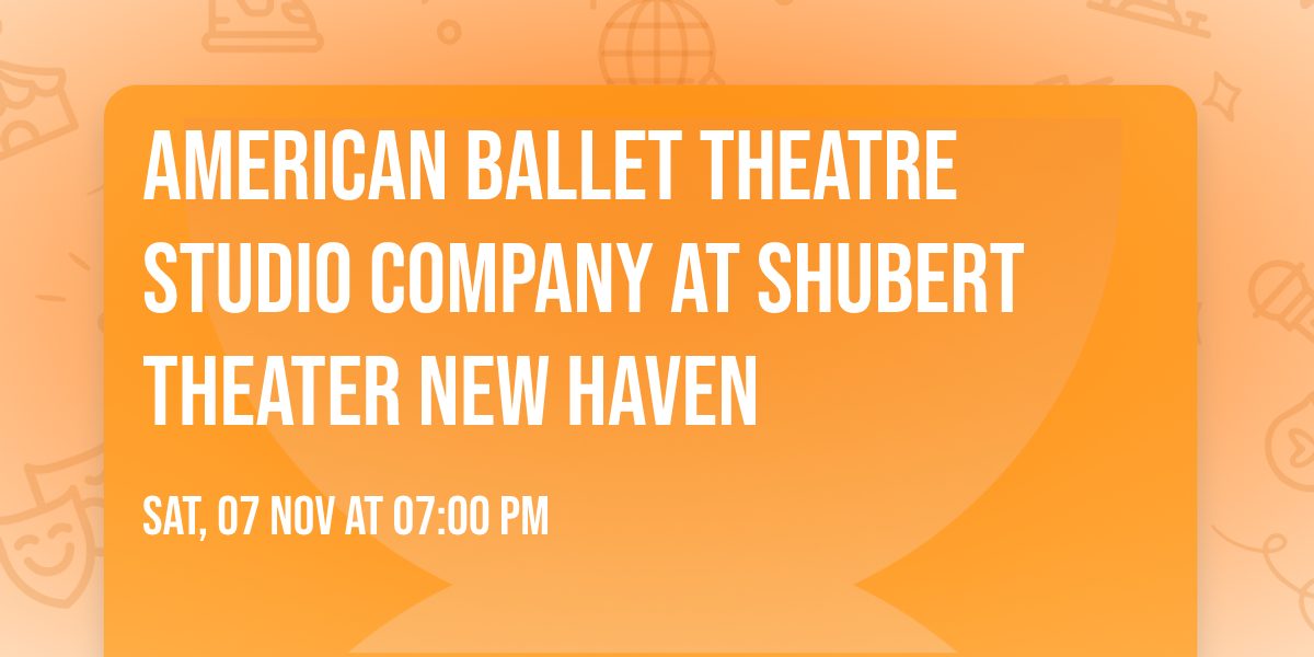 American Ballet Theatre Studio Company at Shubert Theater New Haven