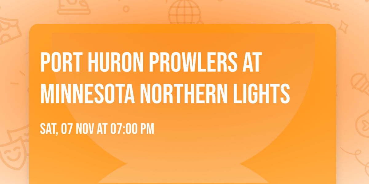 Port Huron Prowlers at Minnesota Northern Lights
