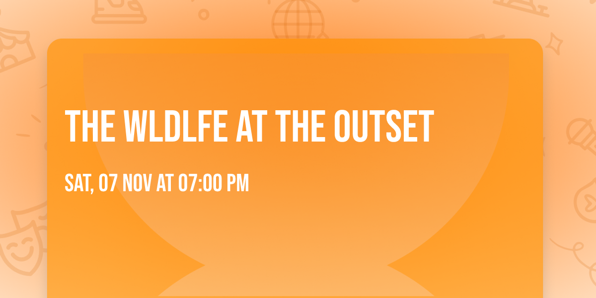 The WLDLFE at The Outset