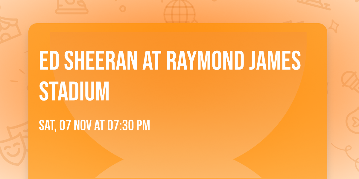 Ed Sheeran at Raymond James Stadium