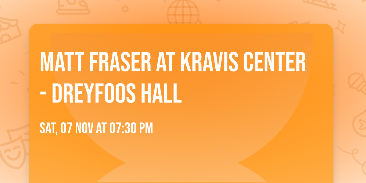 Matt Fraser at Kravis Center - Dreyfoos Hall