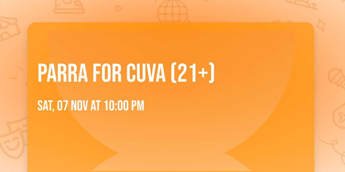 Parra for Cuva (21+)