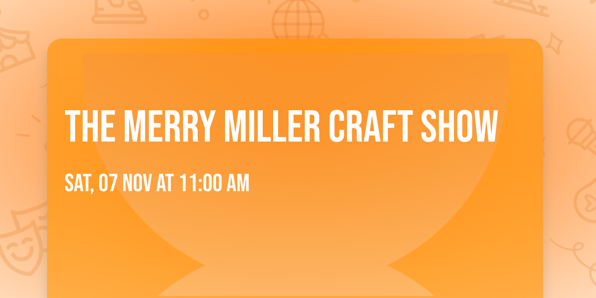 The Merry Miller Craft Show