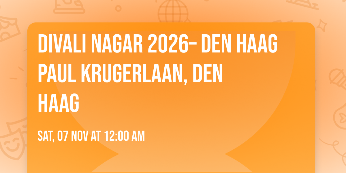 \ud83c\udf1f\ud83e\ude94 Divali Nagar 2026\u2013 Den Haag \ud83e\ude94\ud83c\udf1f  \ud83d\udccd Paul Krugerlaan, Den Haag