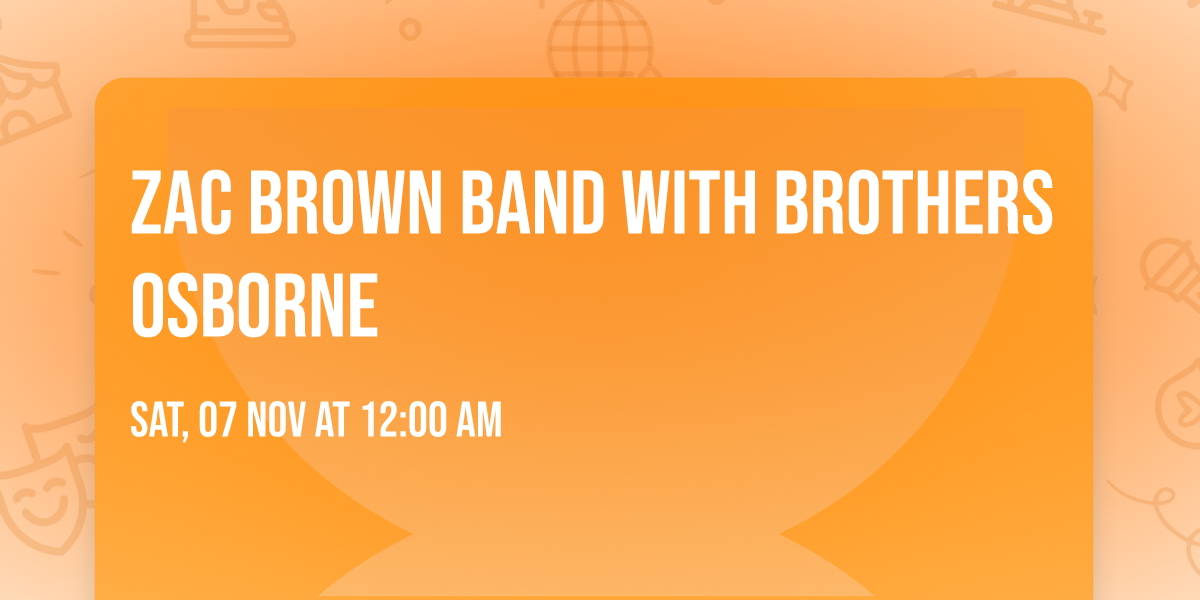 Zac Brown Band with Brothers Osborne