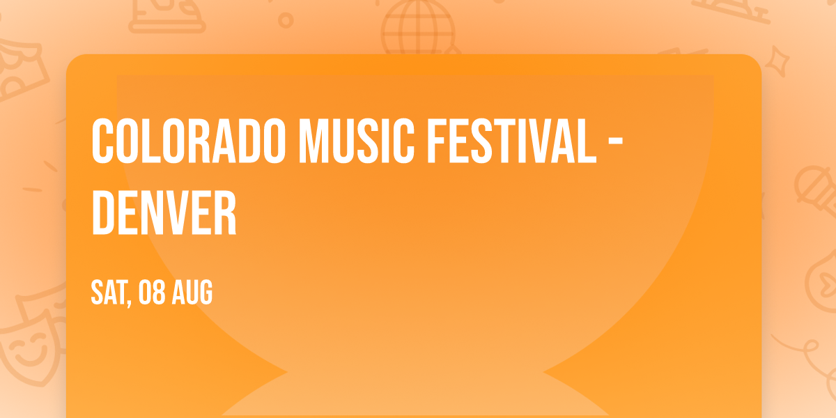 Colorado Music Festival - Denver