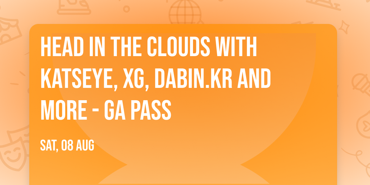 Head in the Clouds with KATSEYE, XG, Dabin.kr and more - GA Pass