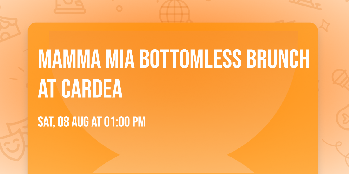 Mamma Mia Bottomless Brunch at Cardea 