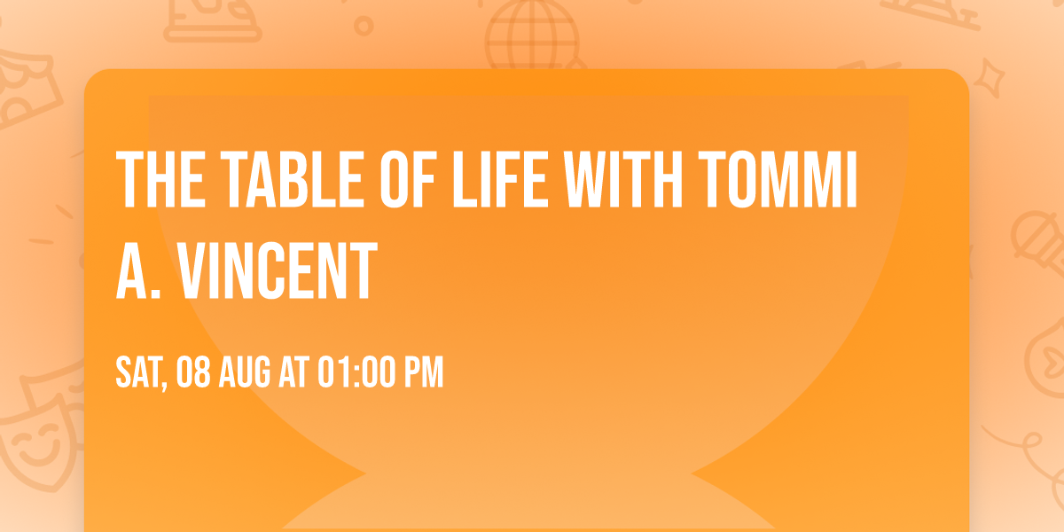 The Table of Life with Tommi A. Vincent