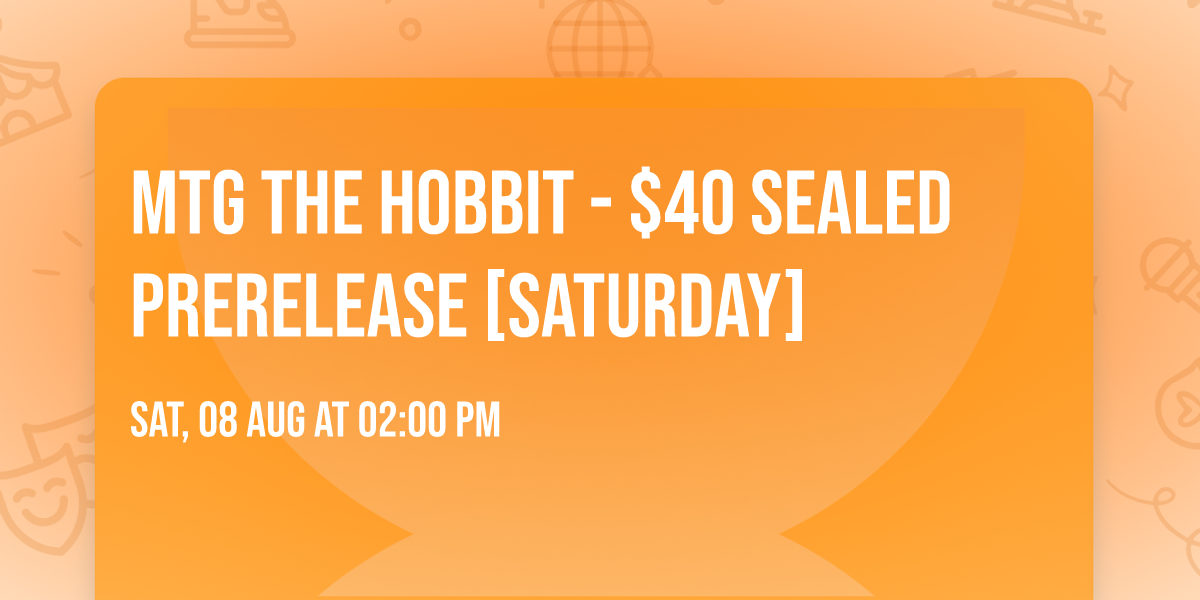 MTG The Hobbit - $40 Sealed Prerelease [Saturday]