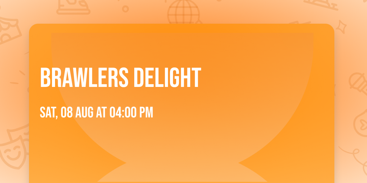 Brawlers Delight