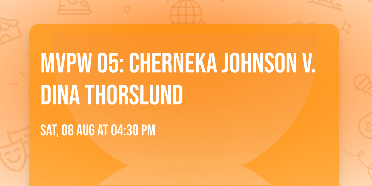 MVPW 05: Cherneka Johnson v. Dina Thorslund