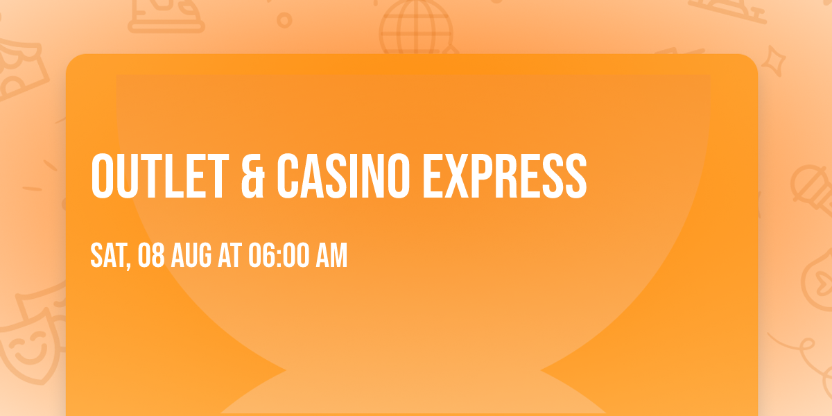 Outlet & Casino Express