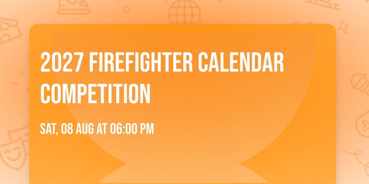 2027 Firefighter Calendar Competition