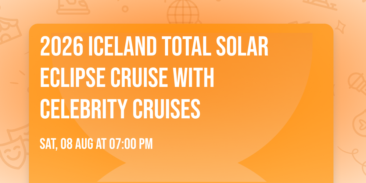 2026 Iceland Total Solar Eclipse Cruise with Celebrity Cruises