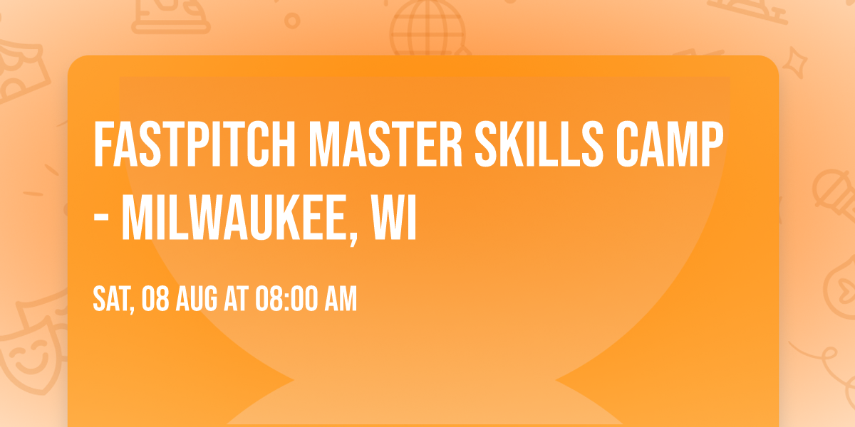 Fastpitch Master Skills Camp- Milwaukee, WI