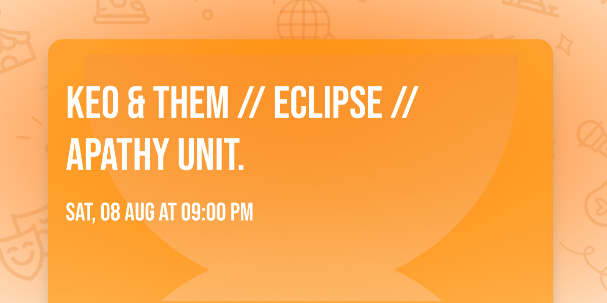 Keo & Them \/\/ Eclipse \/\/ APATHY UNIT.