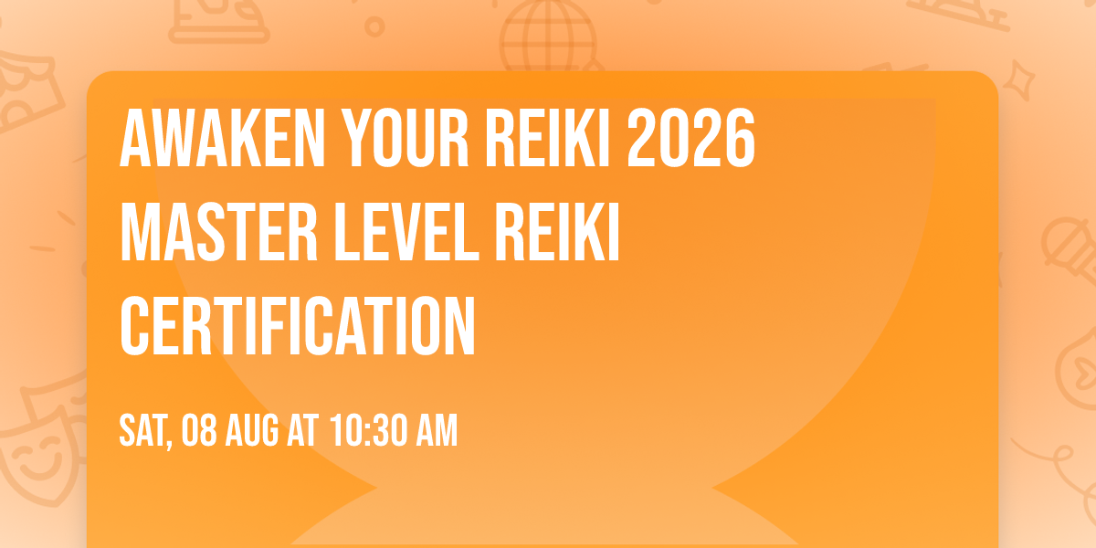 Awaken Your Reiki 2026 Master Level Reiki Certification 