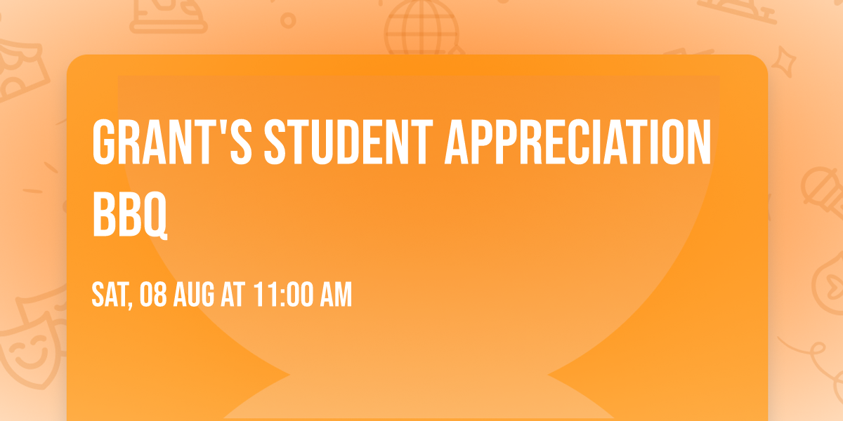 Grant's Student Appreciation BBQ