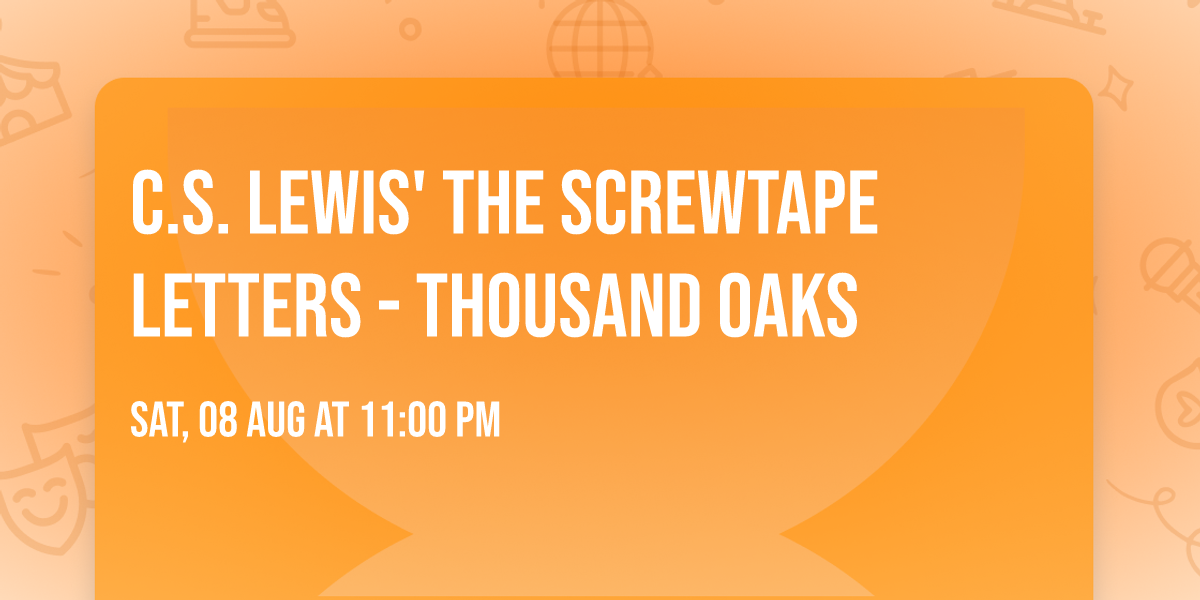 C.S. Lewis' The Screwtape Letters - Thousand Oaks