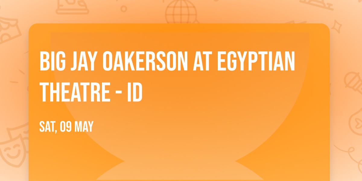 Big Jay Oakerson at Egyptian Theatre - ID