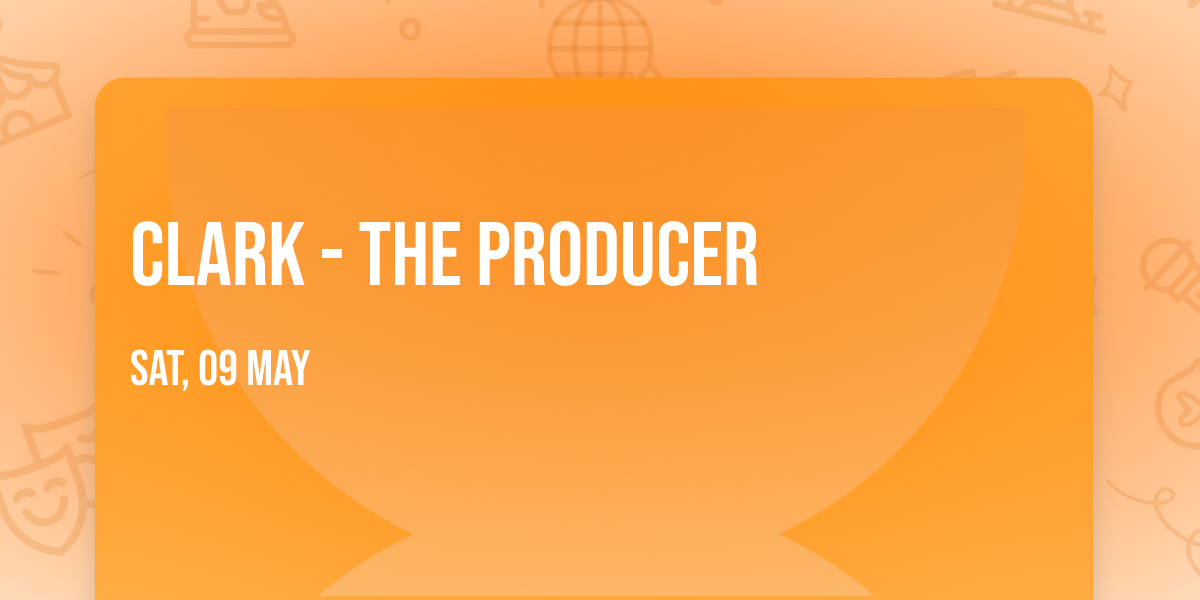 Clark - The Producer