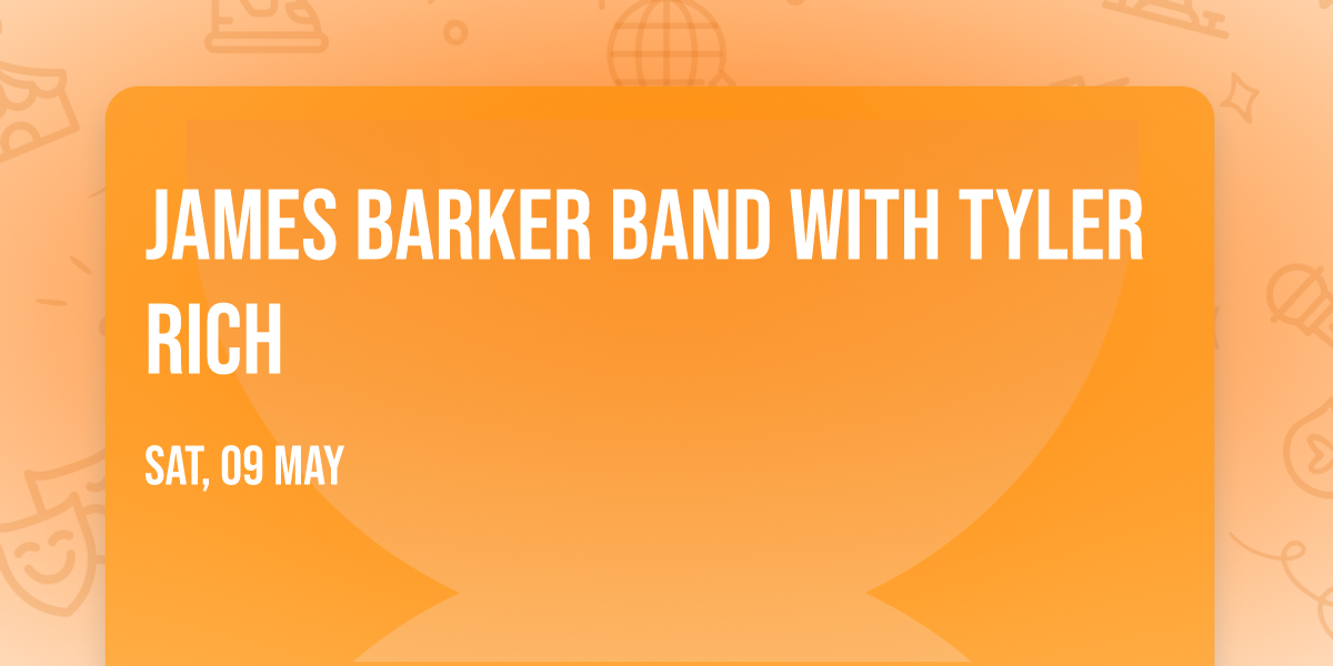 James Barker Band with Tyler Rich