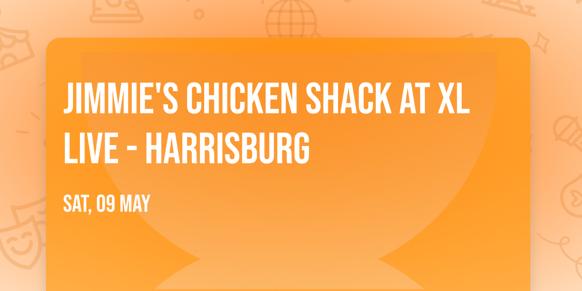 Jimmie's Chicken Shack at XL Live - Harrisburg