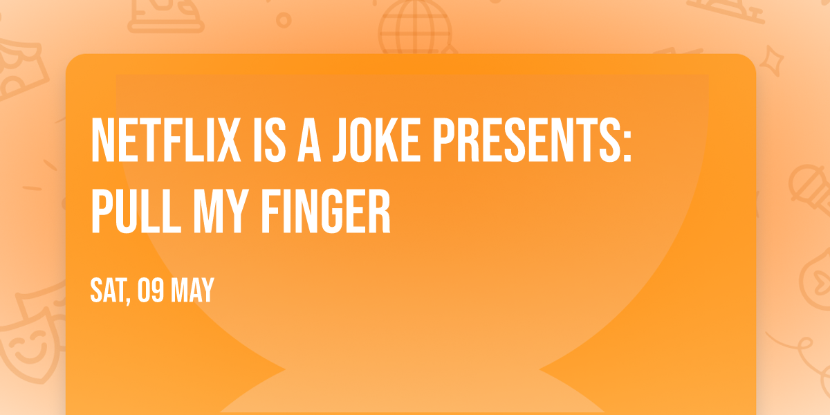 Netflix Is A Joke Presents: Pull My Finger