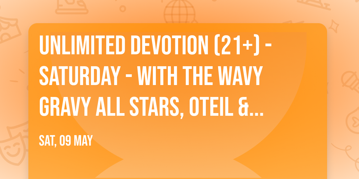Unlimited Devotion (21+) - Saturday - with The Wavy Gravy All Stars, Oteil & Friends, and more
