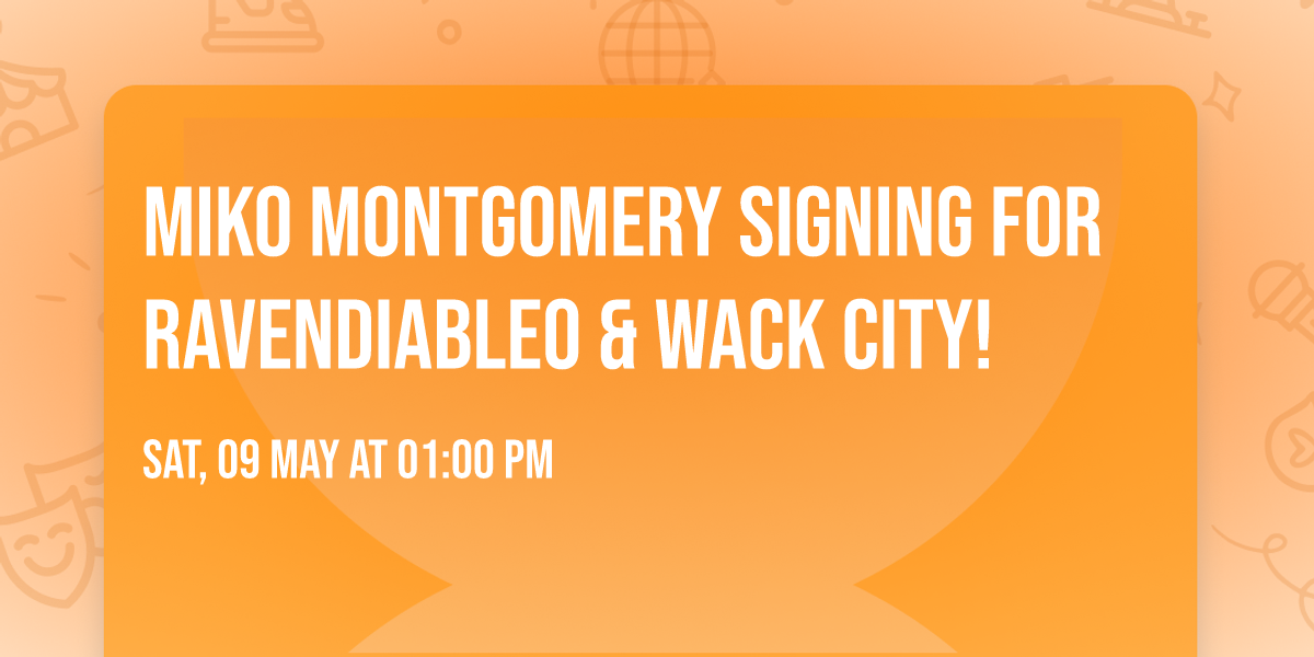 Miko Montgomery signing for Ravendiableo & Wack City!