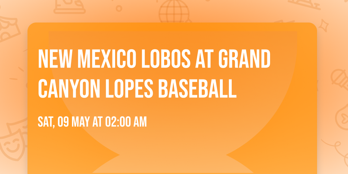 New Mexico Lobos at Grand Canyon Lopes Baseball