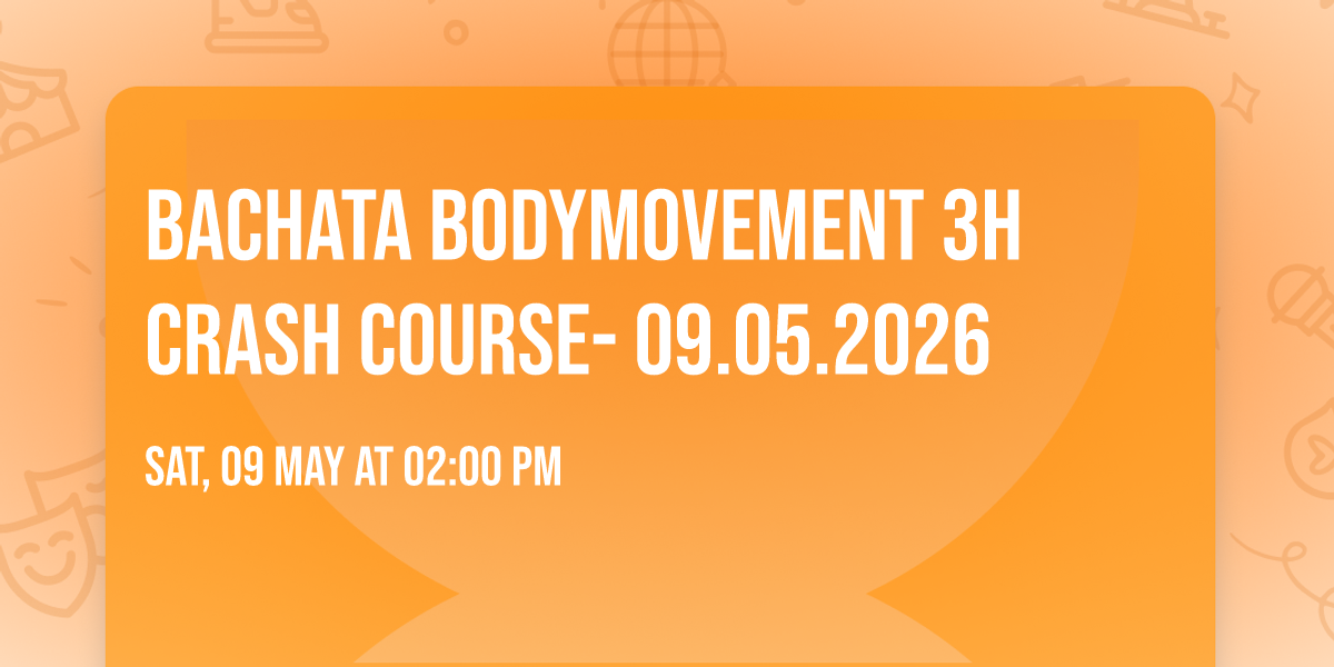 Bachata Bodymovement 3h crash course-  09.05.2026