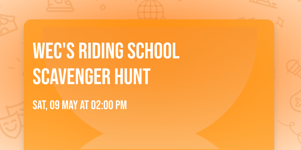 WEC's Riding School Scavenger Hunt