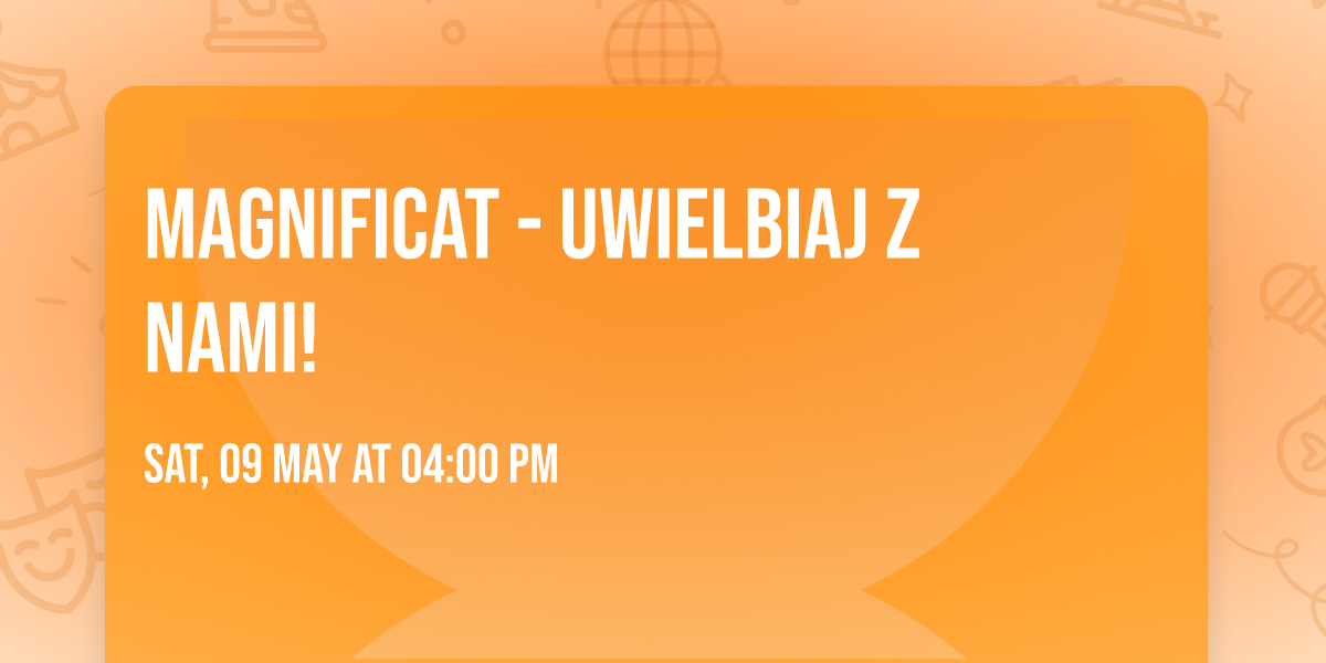 Magnificat - Uwielbiaj z nami!