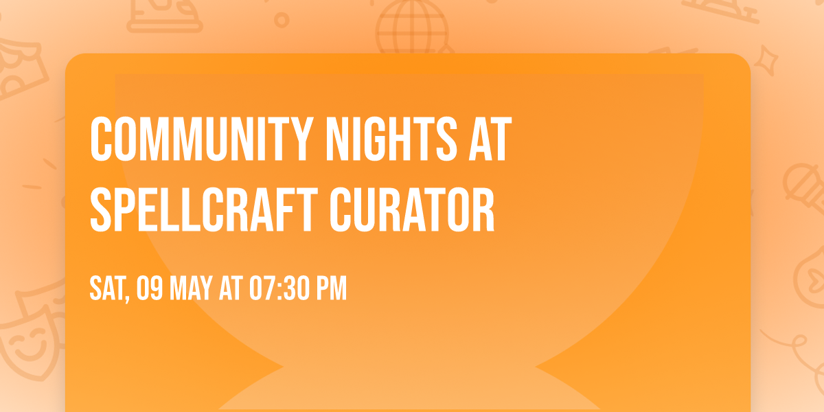 Community Nights at Spellcraft Curator