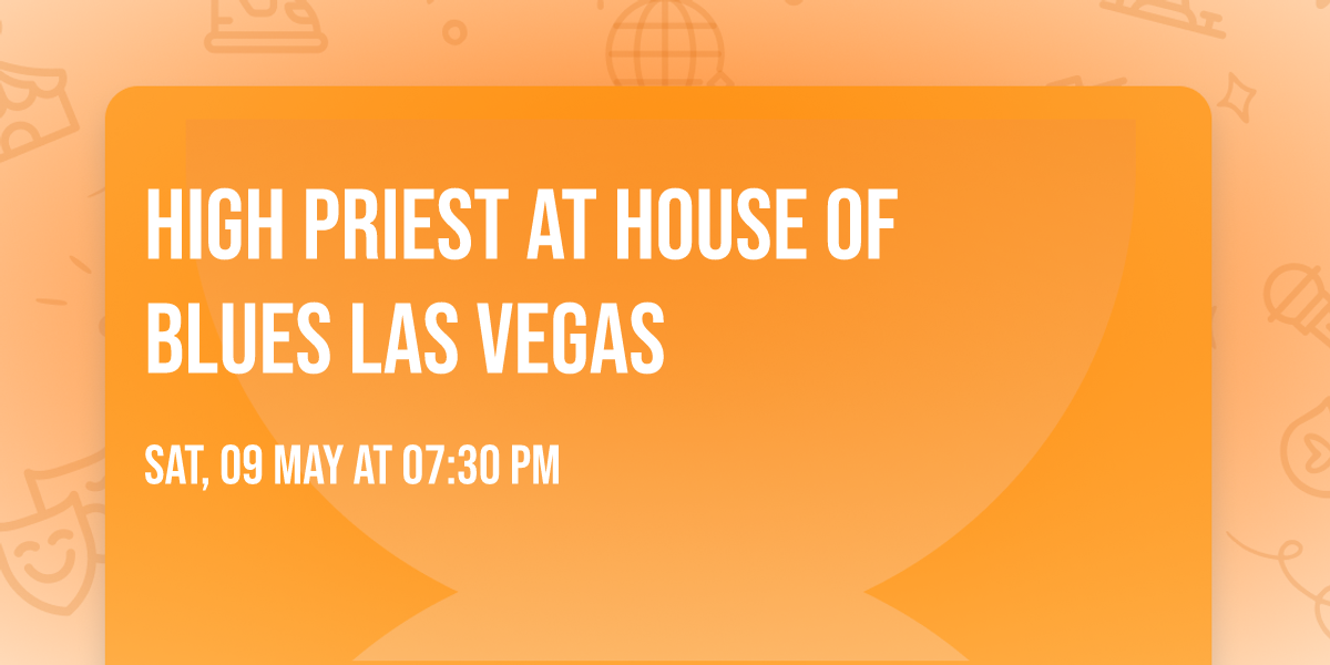 High Priest at House of Blues Las Vegas