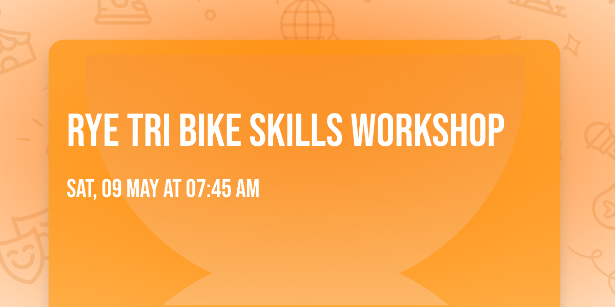 Rye Tri Bike Skills Workshop