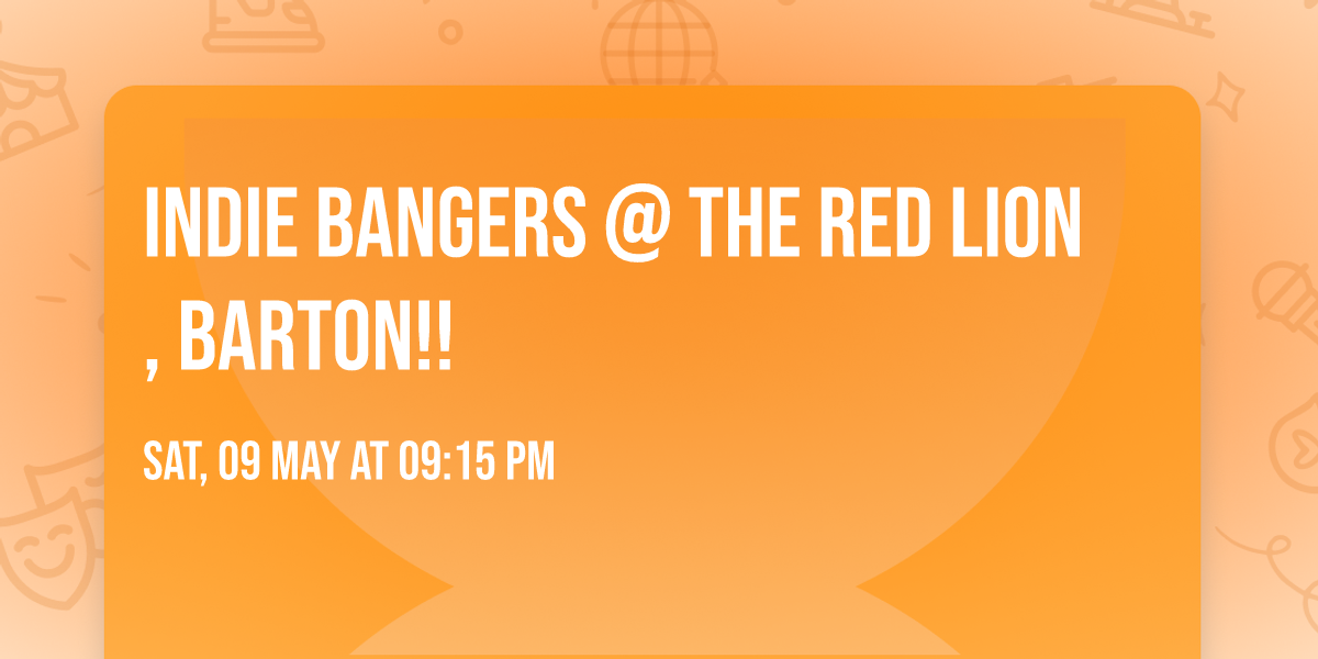 Indie bangers @ The Red Lion, Barton!!