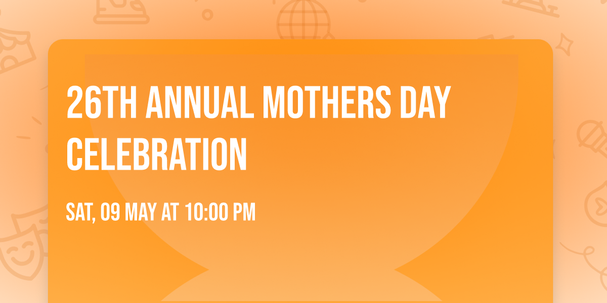 26th Annual Mothers Day Celebration — W Jefferson Blvd