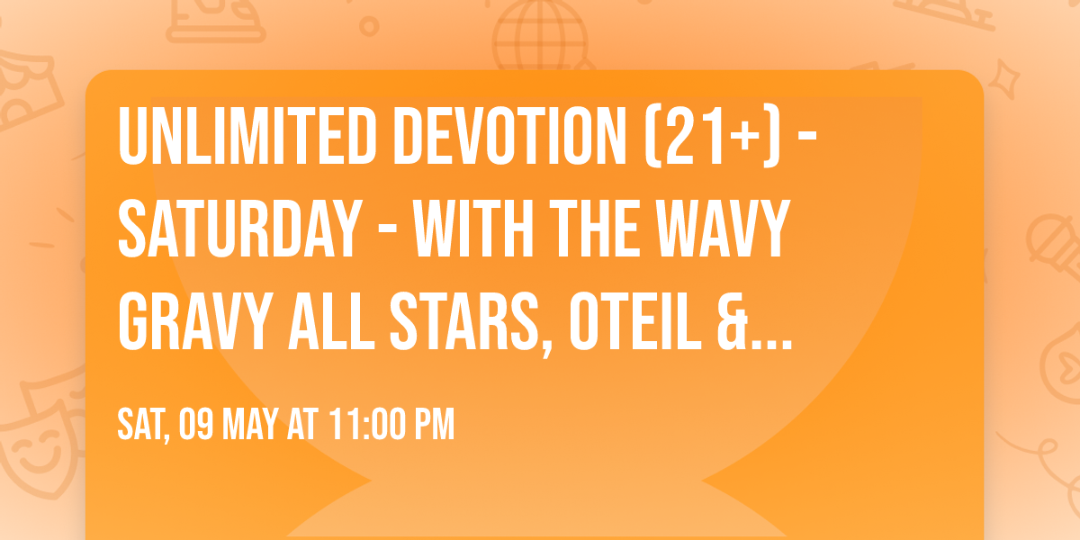 Unlimited Devotion (21+) - Saturday - with The Wavy Gravy All Stars, Oteil & Friends, and more
