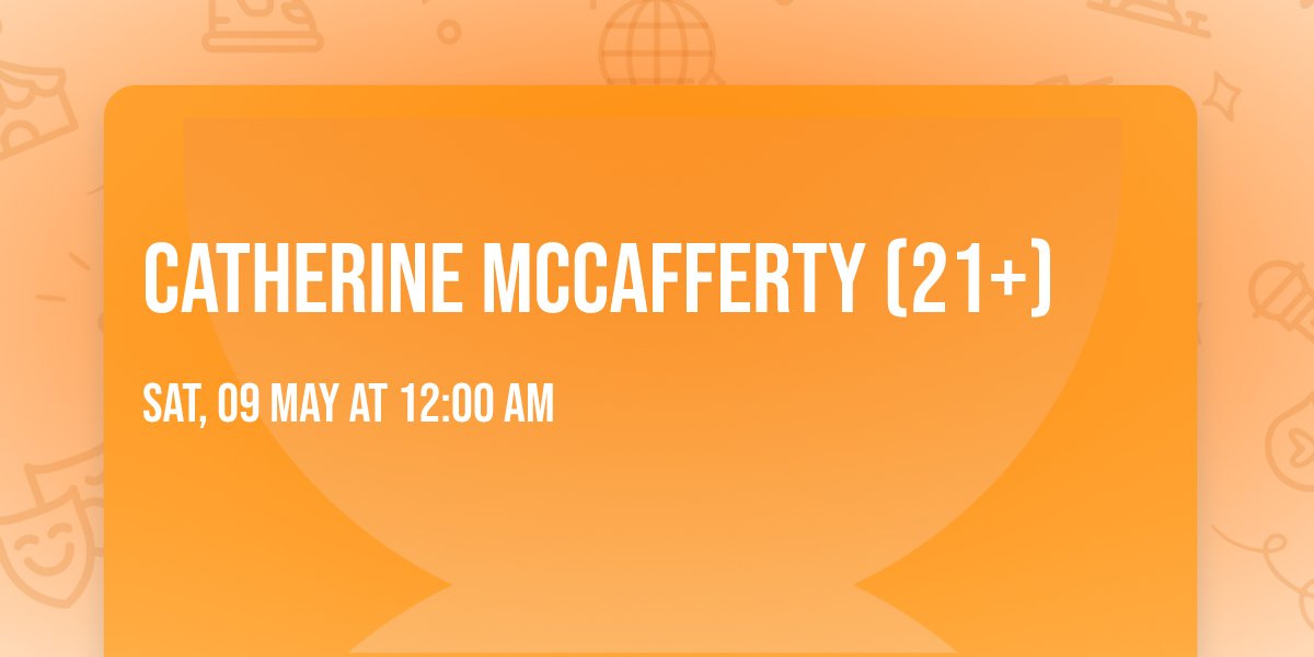 Catherine McCafferty (21+)