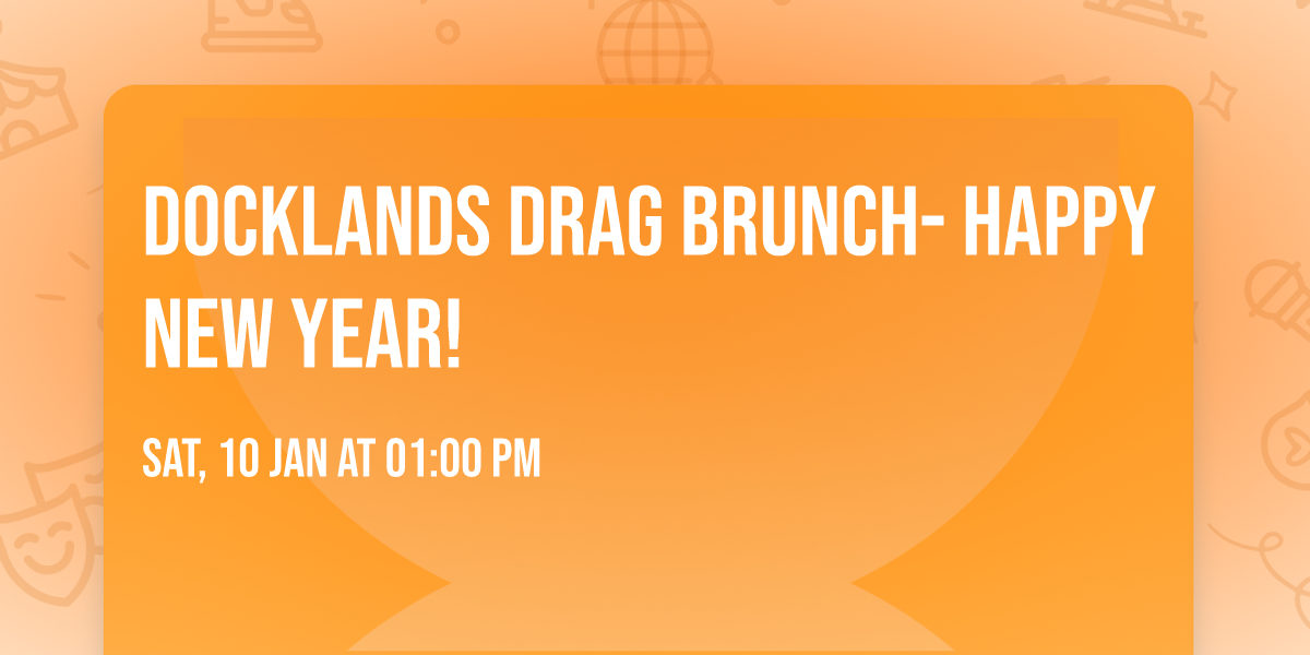 Docklands Drag Brunch- Happy New Year!