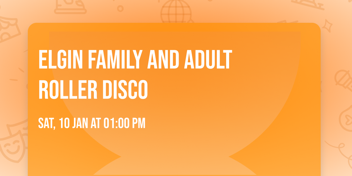 Elgin Family And Adult Roller Disco