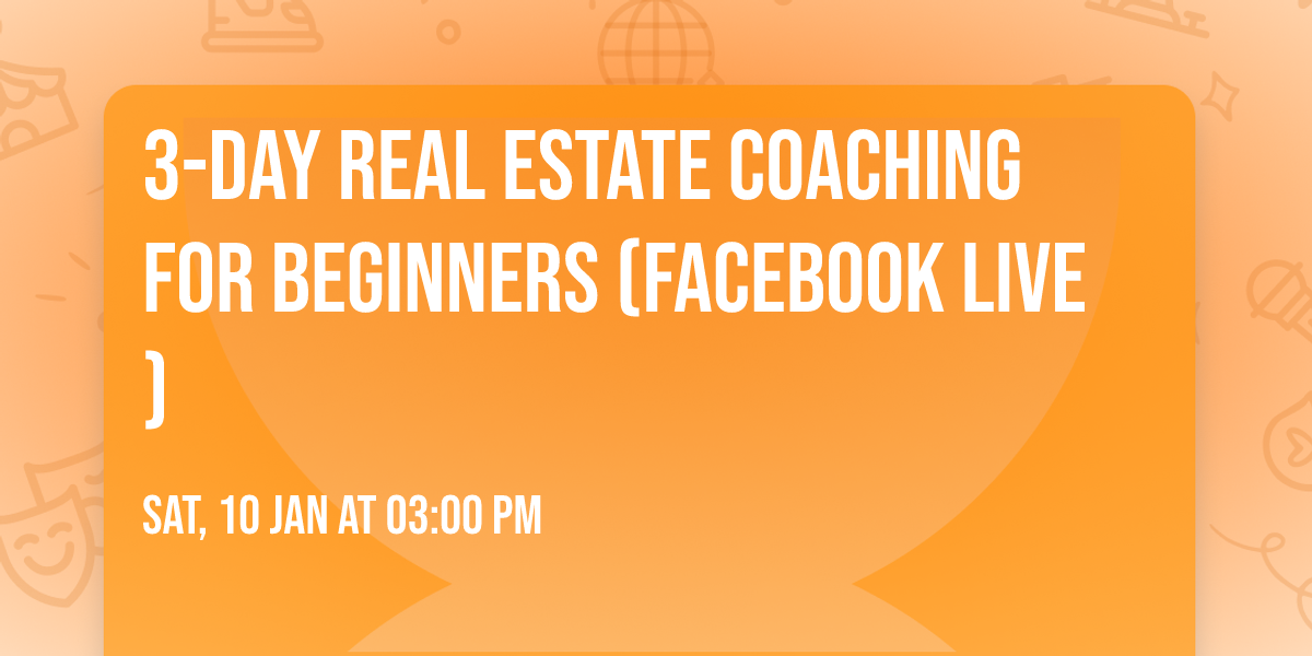 3-Day Real Estate Coaching for Beginners (Facebook Live)