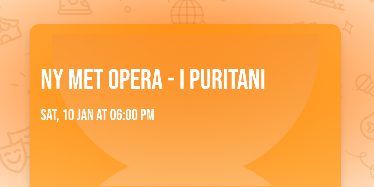 NY MET OPERA - I Puritani